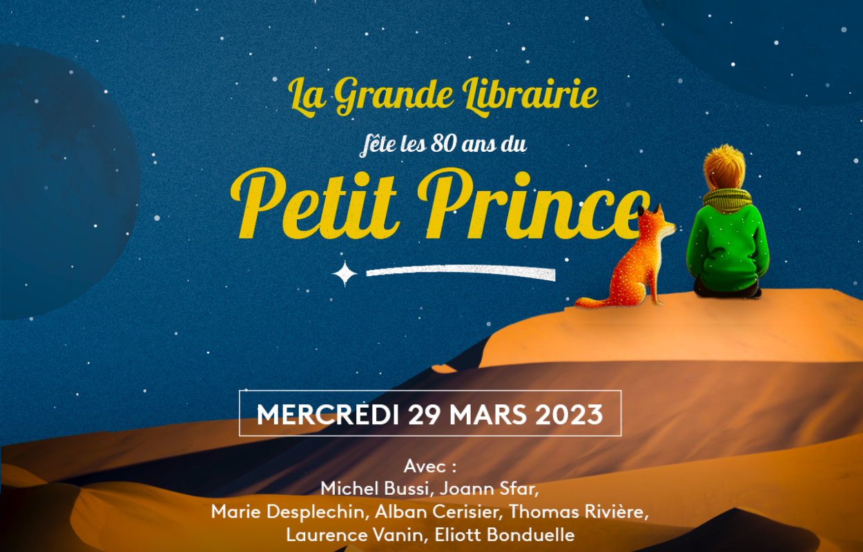 La Grande Librairie celebrates the 80th anniversary of The Little Prince  Wednesday, March 29 at 9pm - Le Petit Prince