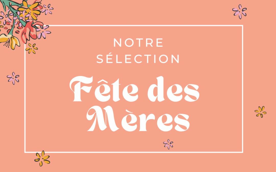 La sélection du Petit Prince pour la fête des mères 🌹