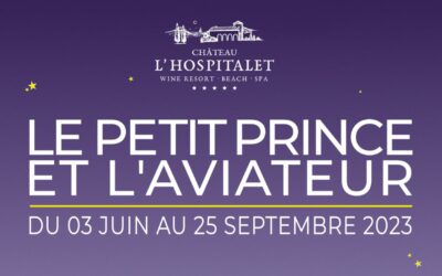 « Le Petit Prince et l’Aviateur » au Château l’Hospitalet à Narbonne