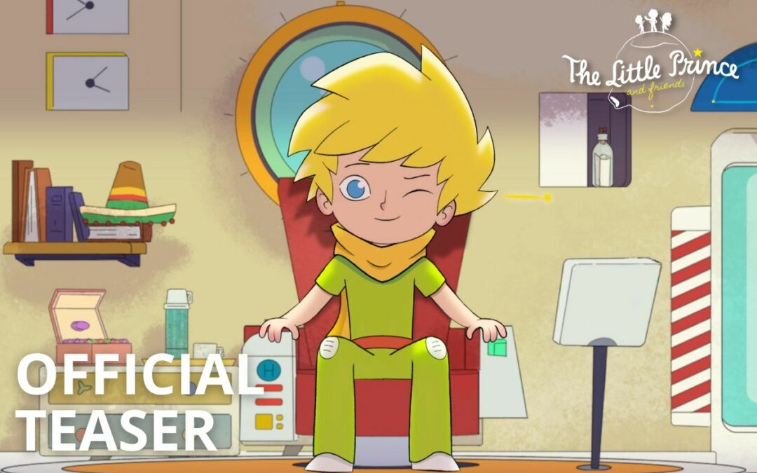The Little Prince and Friends: a new teaser in exclusivity!