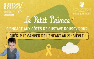 Le Petit Prince et Gustave Roussy s’engagent pour guérir le cancer de l’enfant au 21e siècle 💛