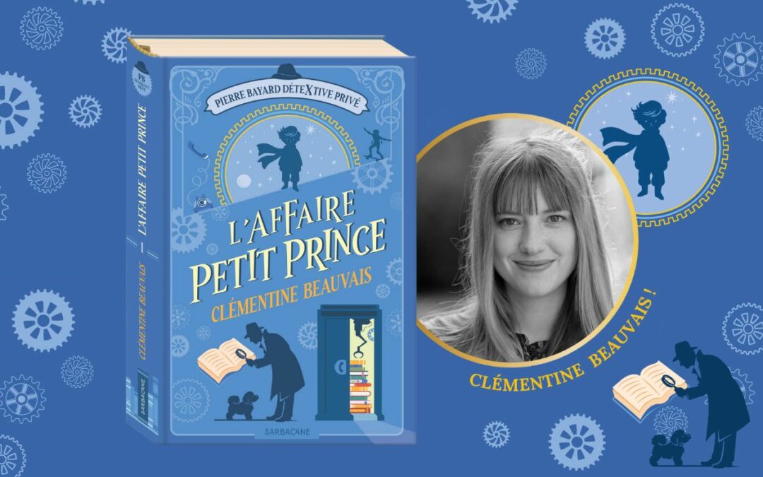 Clémentine Beauvais signe L’Affaire Petit Prince, une enquête littéraire inventive