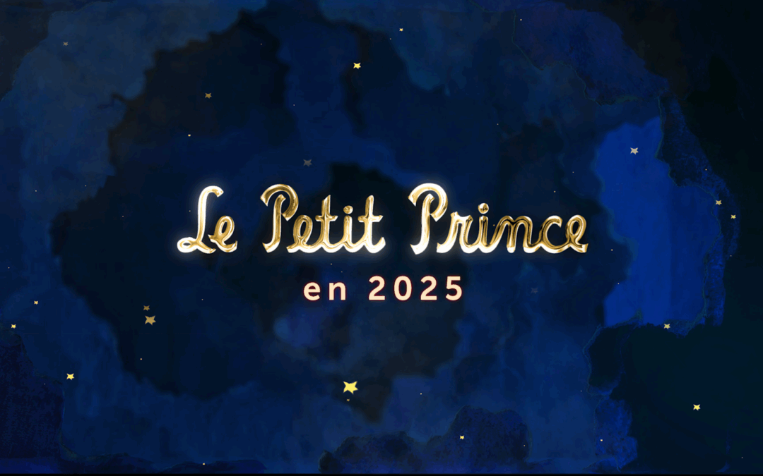Le Petit Prince en 2025 – Une année de succès, d’émotions et de rayonnement mondial