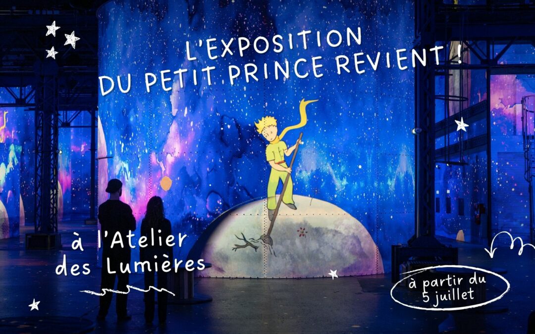 Cet été, l&rsquo;exposition du Petit Prince est de retour à l’Atelier des Lumières